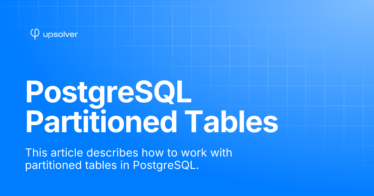 Postgresql Partitioned Tables
