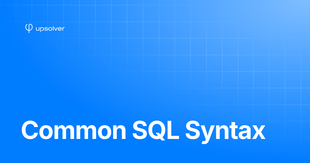 Common SQL Syntax | Upsolver
