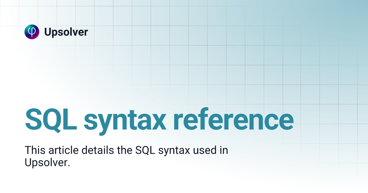 SQL syntax reference | Upsolver